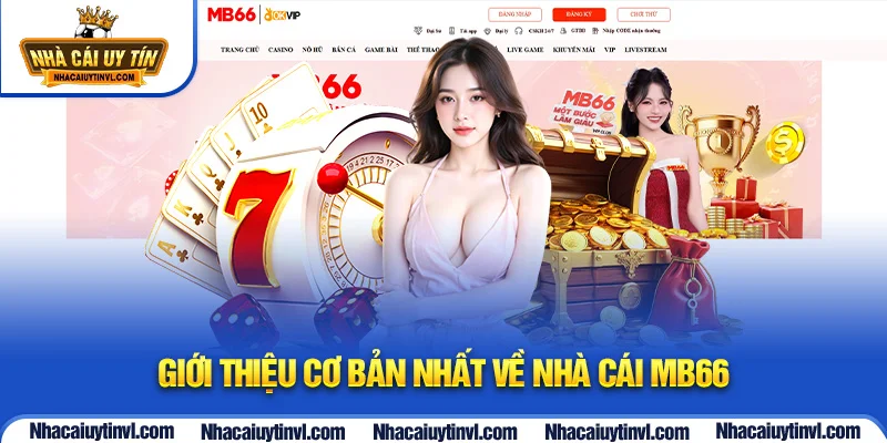 Giới thiệu cơ bản nhất về nhà cái MB66