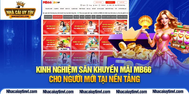 Kinh nghiệm săn khuyến mãi MB66 cho người mới tại nền tảng
